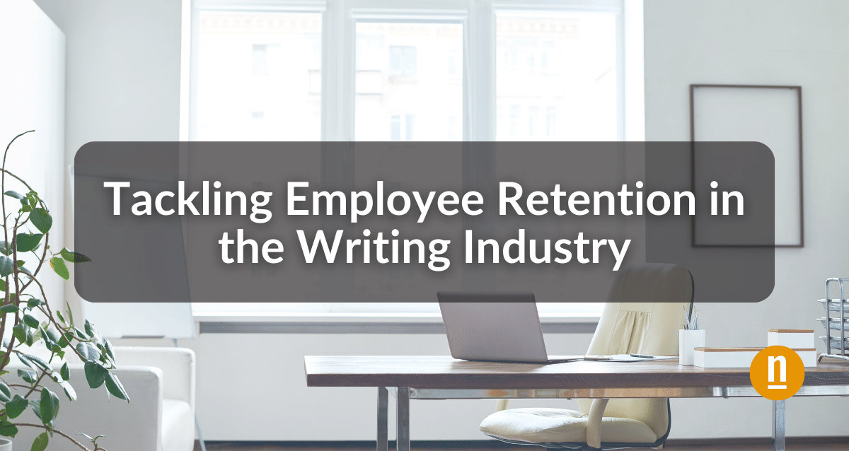 Tackling Employee Retention in the Writing Industry