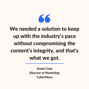 Jessie Coan CyberMaxx Case Study Quote 1