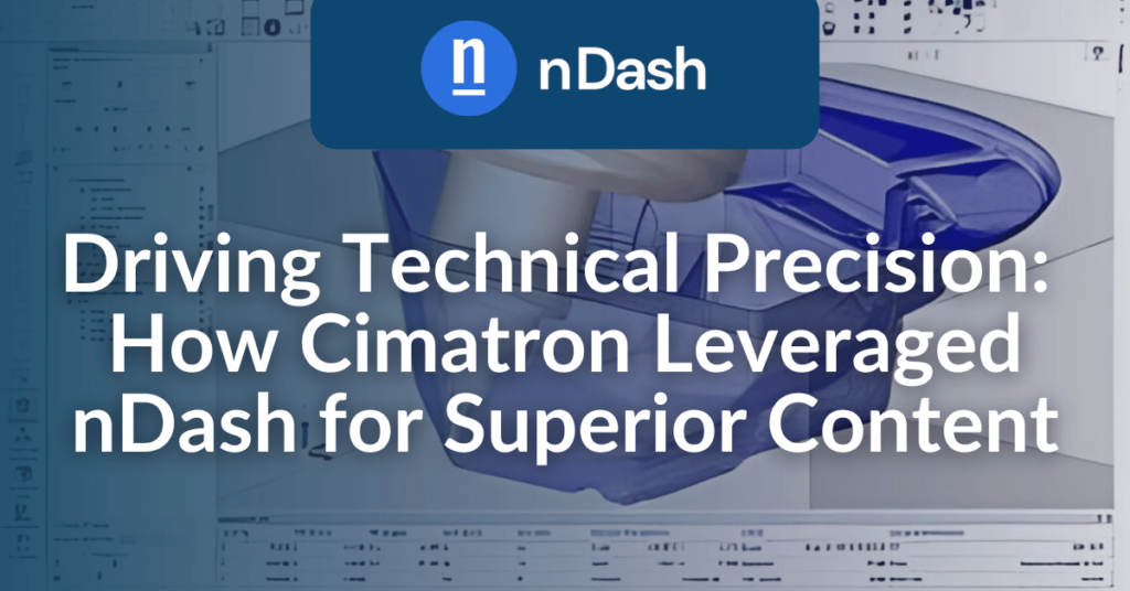 Driving Technical Precision How Cimatron Leveraged nDash for Superior Content