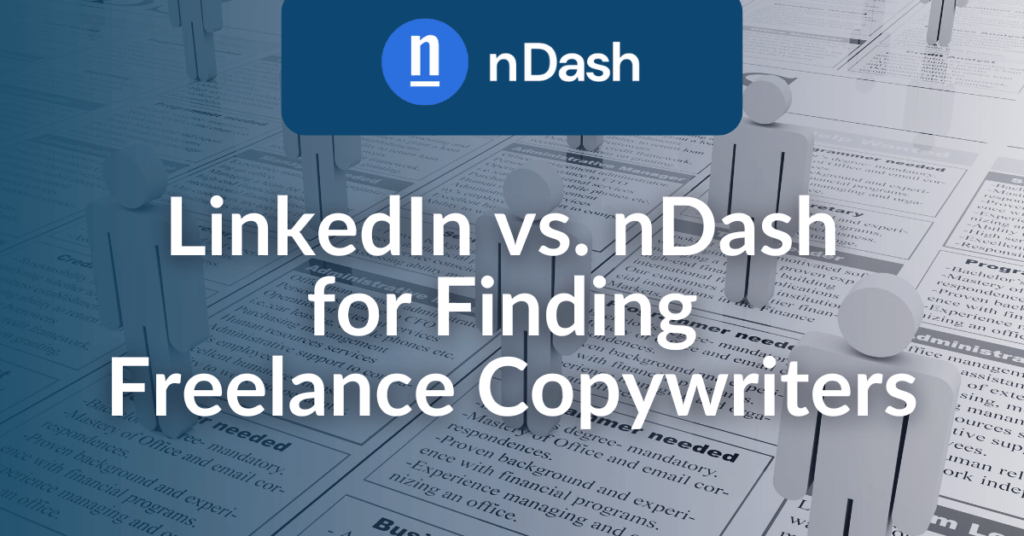 LinkedIn vs. nDash for Finding Freelance Copywriters