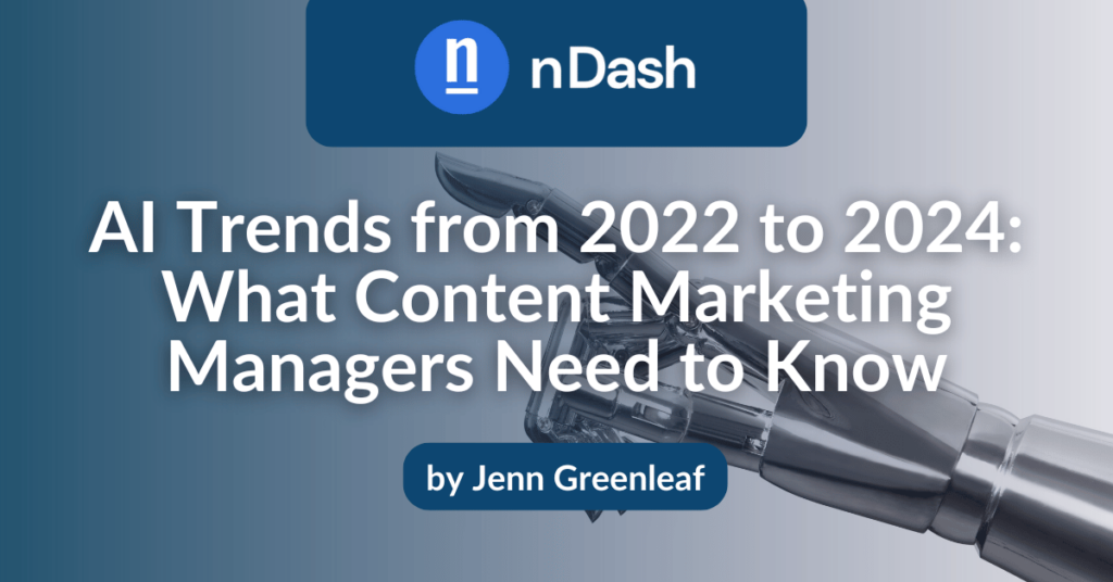 AI Trends from 2022 to 2024 What Content Marketing Managers Need to Know