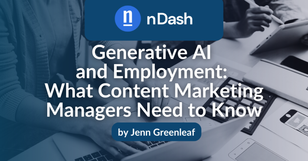 Generative AI and Employment What Content Marketing Managers Need to Know