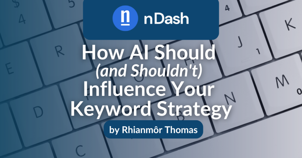 How AI Should (and Shouldn't) Influence Your Keyword Strategy