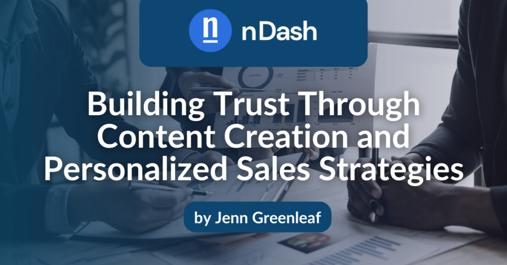 Building Trust Through Content Creation and Personalized Sales Strategies