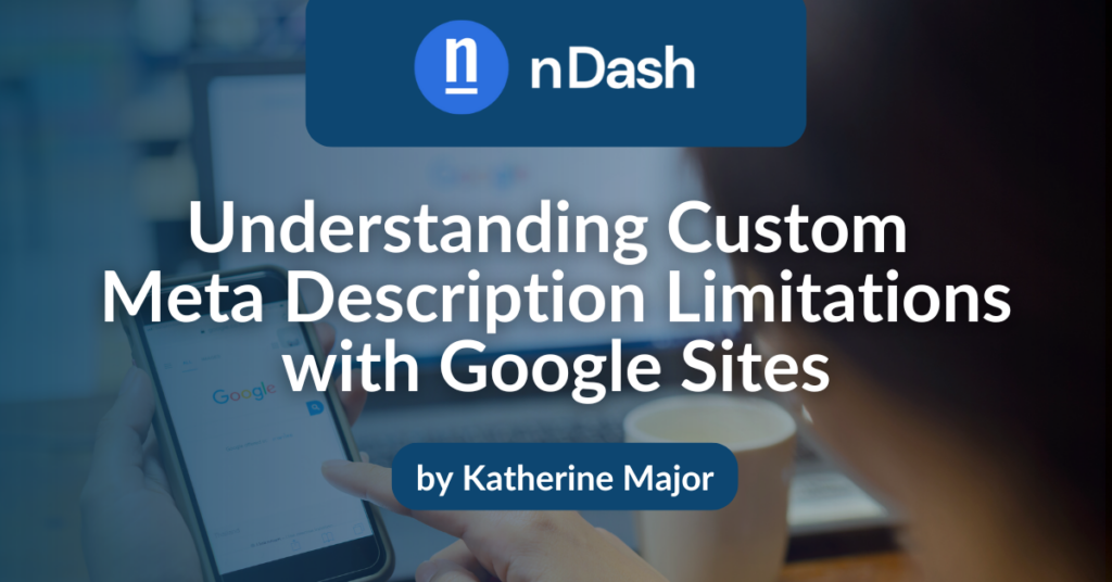 Understanding Custom Meta Description Limitations with Google Sites