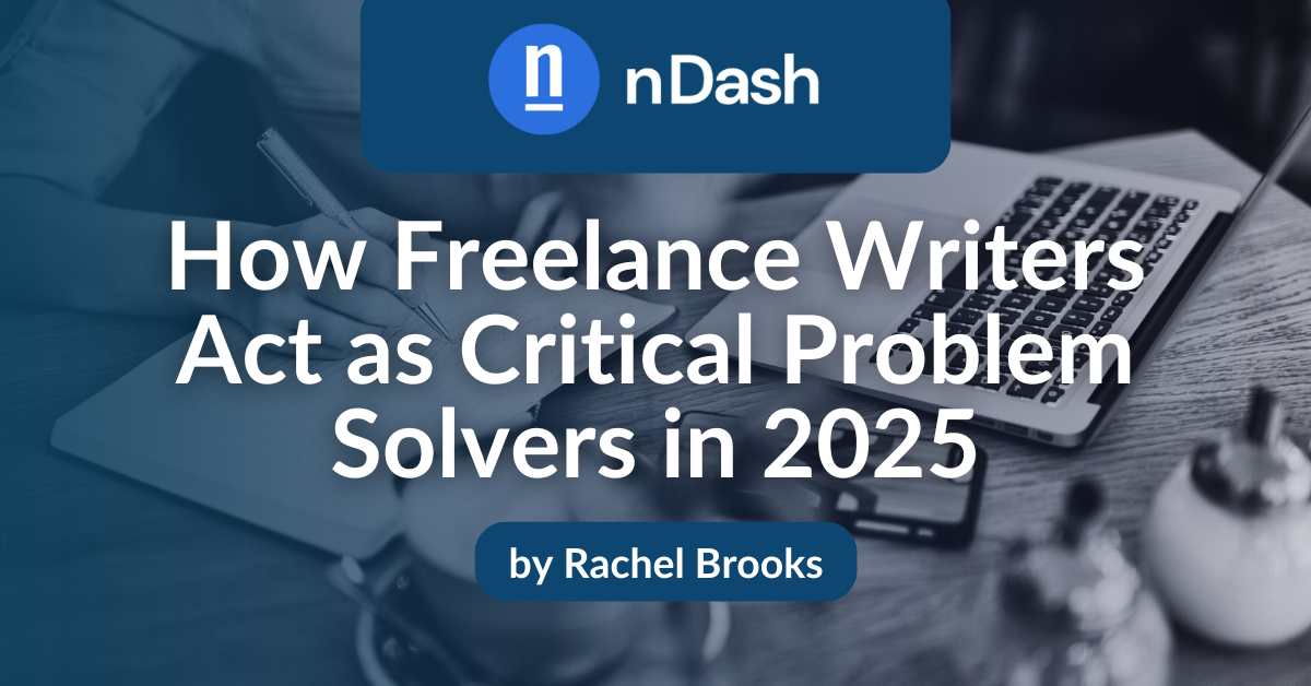 How Freelance Writers Act as Critical Problem Solvers in 2025