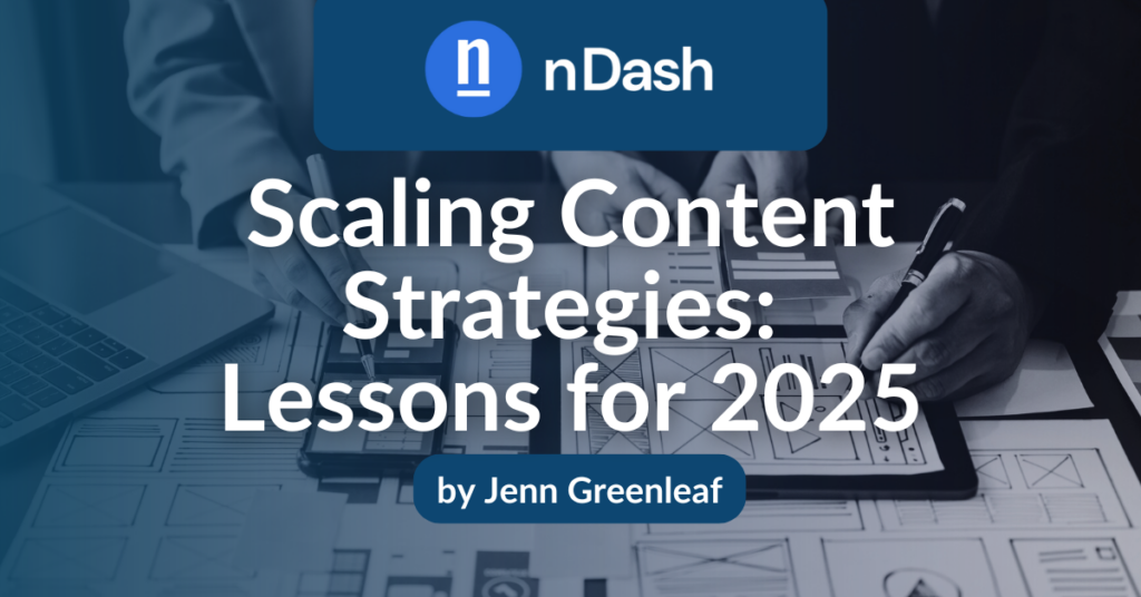 Scaling Content Strategies Lessons for 2025