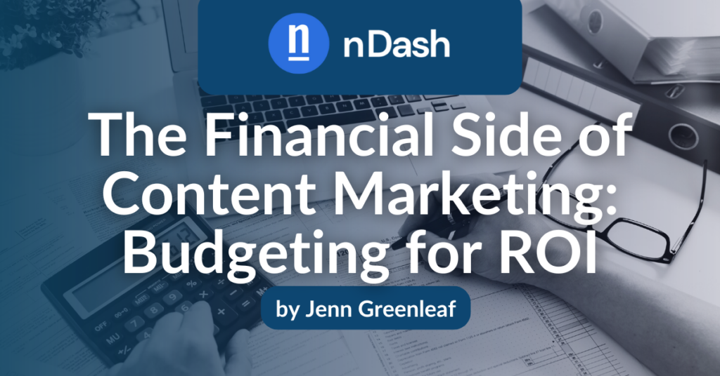 The Financial Side of Content Marketing Budgeting for ROI